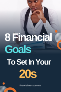 8 Financial Goals You Should Set in Your 20s