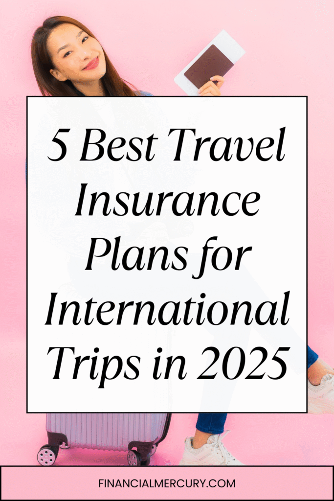 5 Best Travel Insurance Plans for International Trips in 2025 (1)