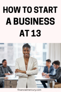 How to start a business at 13