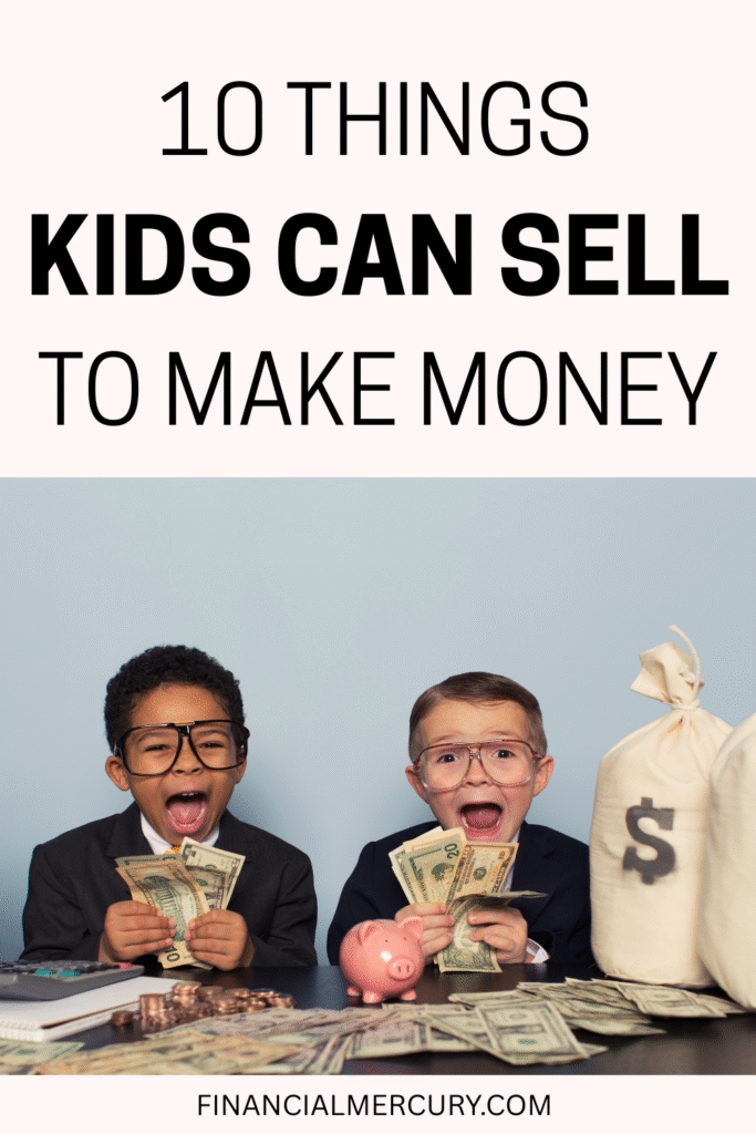 Things Kids Can Sell to Make Money