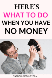 What to do when you have no money