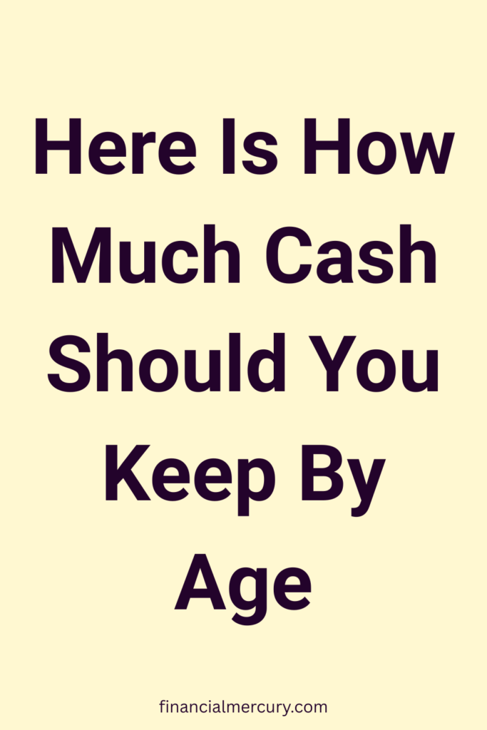 How Much Cash Should You Keep By Age 