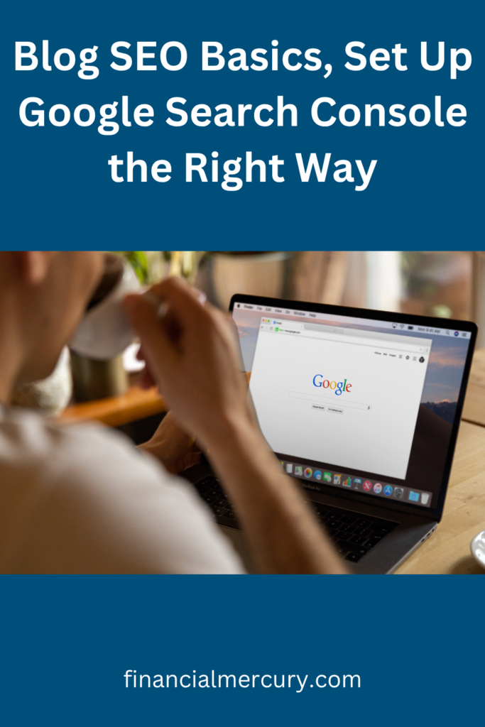 Blog SEO Basics, Set Up Google Search Console the Right Way