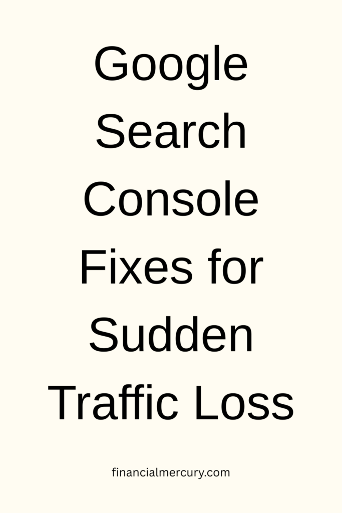 Google Search Console Fixes for Sudden Traffic Loss