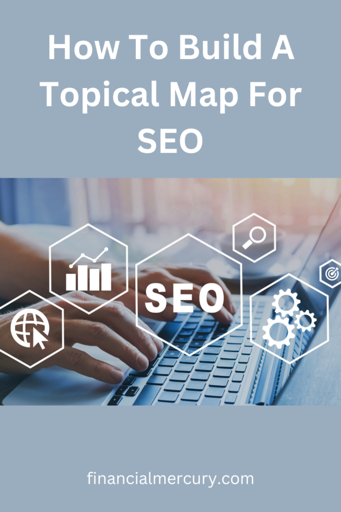How To Build A Topical Map For SEO
