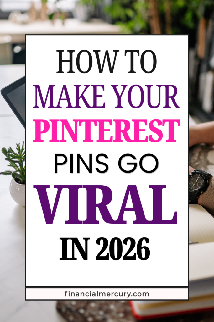 How to Make Your Pinterest Pins Go Viral in 2026